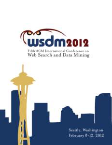 Fifth ACM International Conference on  Web Search and Data Mining Seattle, Washington February 8-12, 2012