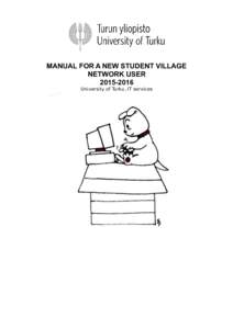 MANUAL FOR A NEW STUDENT VILLAGE NETWORK USERUniversity of Turku, IT services  Compiled by: Ville Ruohonen
