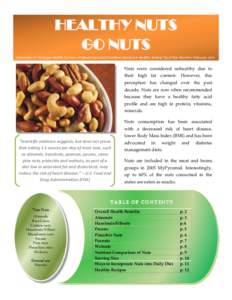 HEALTHY NUTS GO NUTS University of Michigan Health System• Patient Food and Nutrition Services• Healthy Eating Tip of the Month• February 2011 Nuts were considered unhealthy due to their high fat content. However, 
