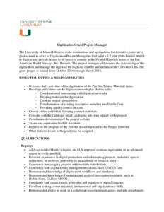 Digitization Grant Project Manager The University of Miami Libraries seeks nominations and applications for a creative, innovative professional to serve as Digitization Project Manager to lead a for a 1.5 year grant-fund