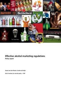 Effective alcohol marketing regulations Policy report Anouk van den Broeck, Avalon de Bruijn Dutch institute for alcohol policy - STAP