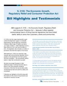 S. 2155: The Economic Growth, Regulatory Relief and Consumer Protection Act Bill Highlights and Testimonials ABA supports S. 2155 — the Economic Growth, Regulatory Relief and Consumer Protection Act — because it offe