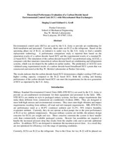 Theoretical Performance Evaluation of a Carbon Dioxide based Environmental Control Unit (ECU) with Microchannel Heat Exchangers Daqing Li and Eckhard A. Groll Purdue University School of Mechanical Engineering Ray W. Her