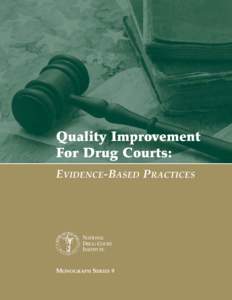 Quality Improvement For Drug Courts: EVIDENCE-BASED PRACTICES NATIONAL DRUG COURT