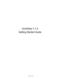 UnixWareGetting Started Guide April 20, 2004  ©2004 The SCO Group, Inc. All rights reserved.
