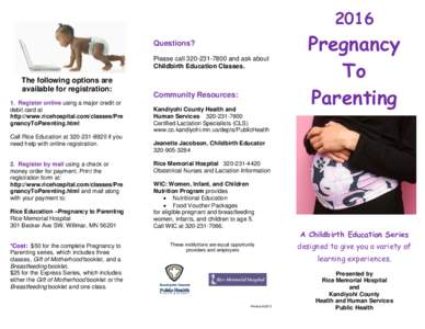 2016  Questions? Please calland ask about Childbirth Education Classes.
