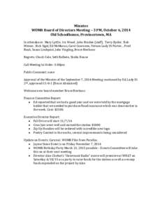 Minutes WOMR Board of Directors Meeting – 3 PM, October 6, 2014 Old Schoolhouse, Provincetown, MA In attendance: Mary Lyttle, Ira Wood , John Braden (staff), Terry Ryder, Bob Weiser, Rick Sigel, Ed McManus, Carol Courn