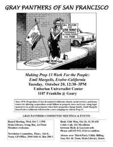 GRAY PANTHERS OF SAN FRANCISCO  Making Prop 13 Work For the People: Emil Margolis, Evolve-California Tuesday, October 20, 12:30–3PM Unitarian Universalist Center