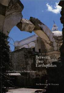 Between Two Earthquakes: Cultural Property in Seismic Zones A joint publication of ICCROM and the Getty Conservation Institute