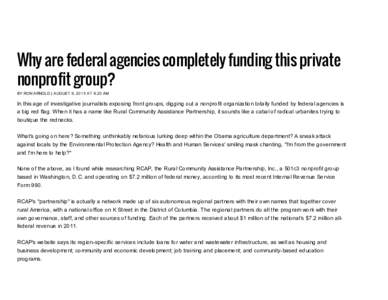 Why are federal agencies completely funding this private nonprofit group? BY RON ARNOLD | AUGUST 9, 2013 AT 9:20 AM In this age of investigative journalists exposing front groups, digging out a nonprofit organization tot