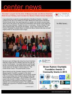 center news  Issue 64 :: Fall/Winter Edition (August- December 2015) :: www.brownrudnickcenter.com Volunteer Lawyers for the Arts of Massachusetts and Brown Rudnick Hold Annual Holiday Card Contest for Boston Public Scho