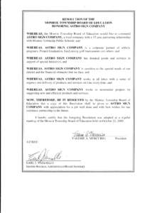 RESOLUTION OF THE MONROE TOWNSHIP BOARD OF EDUCATION HONORING ASTRO SIGN COMPANY WHEREAS, the Monroe Township Board of Education would like to commend ASTRO SIGN COMPANY, a local companywith a 15 year partneringrelations