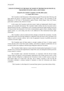26 July 2013 CEDAW STATEMENT ON THE ROLE OF WOMEN IN THE PROCESS OF POLITICAL TRANSITION IN EGYPT, LIBYA AND TUNISIA Adopted by the CEDAW Committee at its fifty-fifth session 8 – 26 July 2013, Geneva The Committee on t