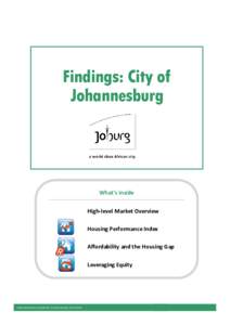 Findings: City of Johannesburg What’s inside High-level Market Overview Housing Performance Index