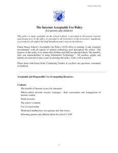 Contact: Susan Seale  The Internet Acceptable Use Policy (for parents and children) This policy is made available via the school website, is provided to all parents (current and prospective) in the office, is provided to