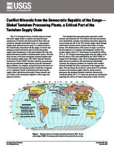 Conflict Minerals from the Democratic Republic of the Congo— Global Tantalum Processing Plants, a Critical Part of the Tantalum Supply Chain The U.S. Geological Survey (USGS) analyzes mineral and metal supply chains to