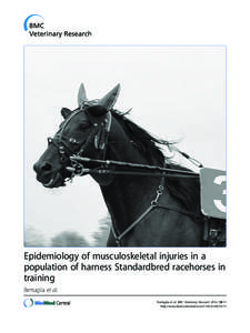 Epidemiology of musculoskeletal injuries in a population of harness Standardbred racehorses in training Bertuglia et al. Bertuglia et al. BMC Veterinary Research 2014, 10:11 http://www.biomedcentral.com[removed]