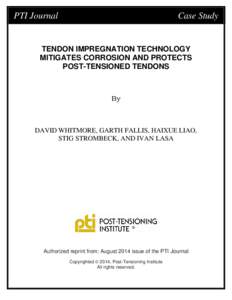 PTI Journal  Case Study TENDON IMPREGNATION TECHNOLOGY MITIGATES CORROSION AND PROTECTS