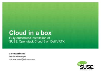 Cloud in a box  Fully automated installation of SUSE Openstack Cloud 5 on Dell VRTX ®