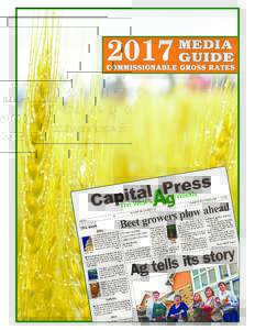 2017 Capital Press  INFORMATION Capital Press Ag Weekly is written and edited for the agricultural community of the Pacific Northwest, California and Nevada.