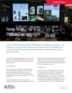 CASE STUDY  New York Police Department The New York Police Department’s (NYPD) mission is to enhance the quality of life in the City by working in partnership with the community and in accordance with