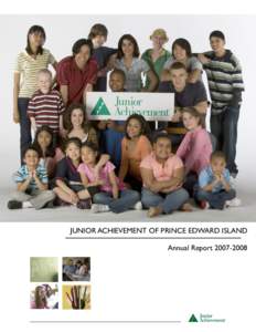 JUNIOR ACHIEVEMENT OF PRINCE EDWARD ISLAND Annual Report[removed] Mission To inspire and educate young Canadians to experience free enterprise, understand