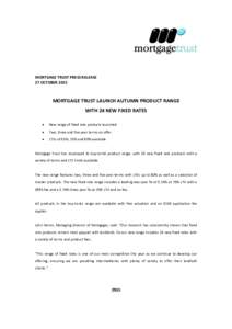 MORTGAGE TRUST PRESS RELEASE 27 OCTOBER 2015 MORTGAGE TRUST LAUNCH AUTUMN PRODUCT RANGE WITH 24 NEW FIXED RATES 