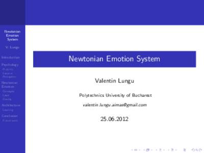 Newtonian Emotion System V. Lungu Introduction