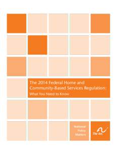 The 2014 Federal Home and Community-Based Services Regulation: What You Need to Know National Policy