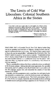 CHAPTER 5  The Limits of Cold War Liberalism: Colonial Southern Africa in the Sixties I knew that I could never again raise my voice against the violence of the