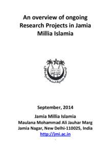 An overview of ongoing Research Projects in Jamia Millia Islamia September, 2014 Jamia Millia Islamia