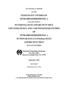 TR-587. NTP Technical Report on the Toxicology Studies of Tetrabromobisphenol a (Cas Noin F344/NTAC Rats And B6C3F1/N Mice And Toxicology and Carcinogenesis Studies of Tetrabromobisphenol a in Wistar Han [Crl: