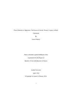 From Liberation to Oppression: The Erosion of Ascetic Women’s Agency in Early Christianity By Lauren Murray  Thesis submitted in partial fulfillment of the