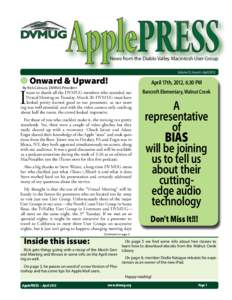 News from the Diablo Valley Macintosh User Group Volume 31, Issue 4 • April 2012 ● Onward & Upward! By Rick Calicura, DVMUG President