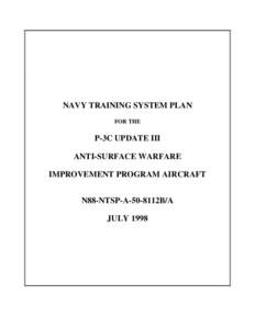 NAVY TRAINING SYSTEM PLAN FOR THE P-3C UPDATE III ANTI-SURFACE WARFARE IMPROVEMENT PROGRAM AIRCRAFT