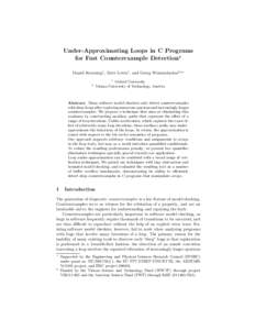 Under-Approximating Loops in C Programs for Fast Counterexample Detection? Daniel Kroening1 , Matt Lewis1 , and Georg Weissenbacher2?? 1  2