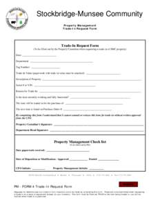 Stockbridge-Munsee Community Property Management Trade-In Request Form Trade-In Request Form (To be filled out by the Property Custodian when requesting a trade-in of SMC property)