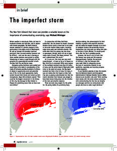 in brief  The imperfect storm The New York blizzard that never was provides a valuable lesson on the importance of communicating uncertainty, says Michael Wininger Winter weather is notoriously fickle, not least in