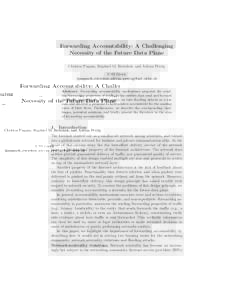 Forwarding Accountability: A Challenging Necessity of the Future Data Plane Christos Pappas, Raphael M. Reischuk, and Adrian Perrig ETH Z¨ urich {pappasch,reischuk,adrian.perrig}@inf.ethz.ch