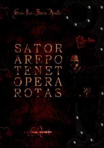 SATOR AREPO TENET OPERA ROTAS je pečeť,  Pravidla hry  která udržuje zlo mimo tento svět ...
