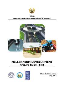 2010  POPULATION & HOUSING CENSUS REPORT MILLENNIUM DEVELOPMENT GOALS IN GHANA