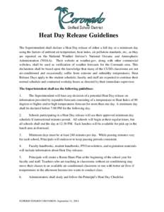 Heat Day Release Guidelines The Superintendent shall declare a Heat Day release of either a full day or a minimum day using the factors of ambient air temperature, heat index, air pollution standards, etc., as they are r