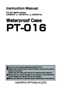 Instruction Manual For the digital camera CAMEDIA μ-10DIGITAL ／μ-20DIGITAL Waterproof Case