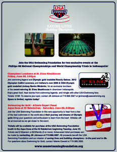 Join the USA Swimming Foundation for two exclusive events at the Phillips 66 National Championships and World Championship Trials in Indianapolis! Champions Luncheon at St. Elmo Steakhouse Friday, June 28, 1:00pm Join s