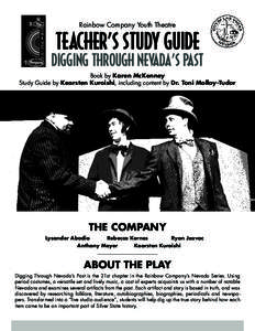 Rainbow Company Youth Theatre  TEACHER’S STUDY GUIDE DIGGING THROUGH NEVADA’S PAST Book by Karen McKenney