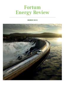 Fortum Energy Review march 2015 Fortum Energy Review March 2015
