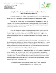 For immediate release: September 15, 2010 Press Contact: Doris Bersing Office: Cell: Living Well of San Francisco and the Greater Bay Area Begins Operations,
