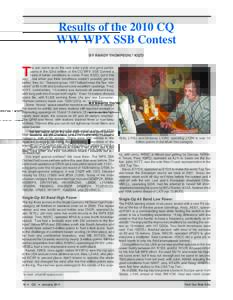 Results of the 2010 CQ WW WPX SSB Contest BY RANDY THOMPSON,* K5ZD he sun came up on the new solar cycle and gave participants in the 52nd edition of the CQ WPX SSB Contest a taste of better conditions to come. Fred, K3Z