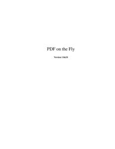PDF on the Fly Version 1.0a24 1.0  Introduction.............................................................................................................3