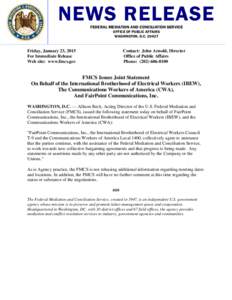NEWS RELEASE FEDERAL MEDIATION AND CONCILIATION SERVICE OFFICE OF PUBLIC AFFAIRS WASHINGTON, D.CFriday, January 23, 2015